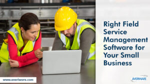 Field Service Management Software for Your Small Business