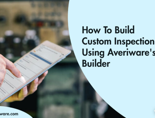 How to Build Custom Inspection Forms Using Averiware’s Form Builder