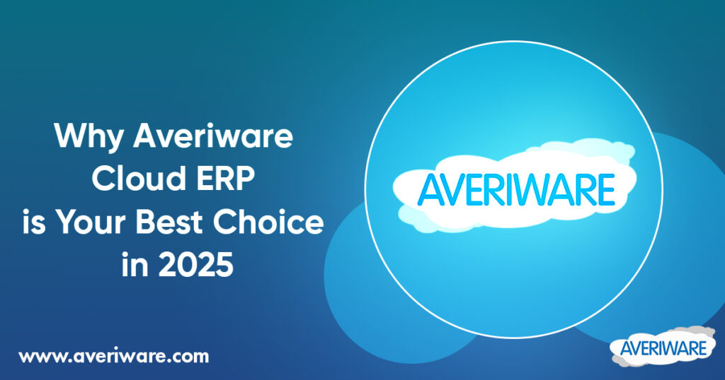 Why Averiware Cloud ERP is Your Best Choice in 2025